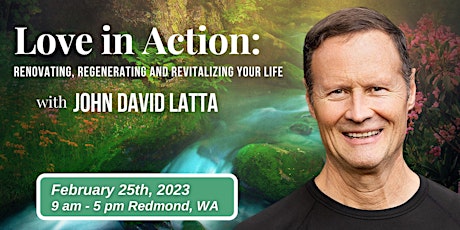 Love in Action - Renovating, Regenerating and Revitalizing Your Life