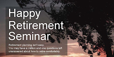 Happy Retirement Seminar primary image