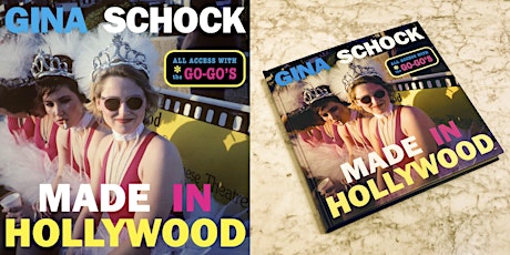Made in Hollywood, Art Show & Book Signing with Gina Schock, of the GoGo's