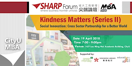 CityU MBA SHARP Forum: Kindness Matter (Series II) - Social Innovation primary image