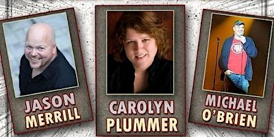 Comedy Show March 4th - Carolyn Plummer, Jason Merrill, & Michael O'Brien