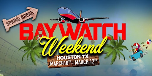BayWatchWeekend  Houston| 3Nights 3Days | Biggest Spring Break Events!!