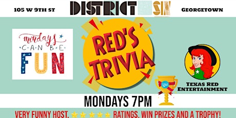 District Six Georgetown presents Red's Terrific Monday Night Trivia @7pm