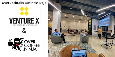 VentureX & OverCoffee Ninja present the OverCocktails Business Dojo