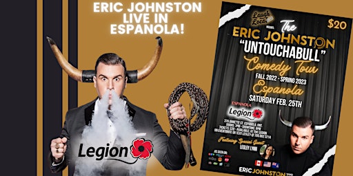 The Eric Johnston “UntouchaBULL” Comedy Tour Live in Espanola