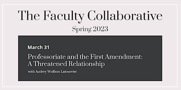 The Professoriate and the First Amendment:  A Threatened Relationship