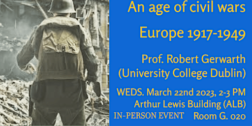 JMCE Seminar w/ Prof Rober Gerwarth An age of civil wars - Europe 1917-1949