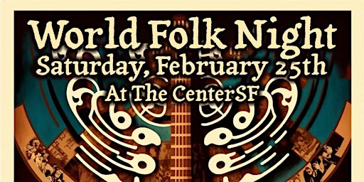 Tea Tribe Presents: World Folk Night at The Center SF