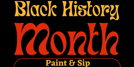 Paint and Sip Black History Month Networking Event.