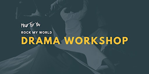 Hauptbild für 2024 Hear For You QLD Rock My World Workshop - DRAMA Workshop Brisbane
