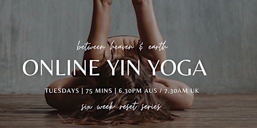 Yin Yoga Series Online - Between Heaven & Earth