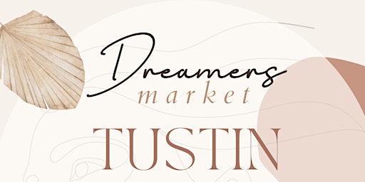 Dreamers Market Tustin - Old Town Tustin primary image