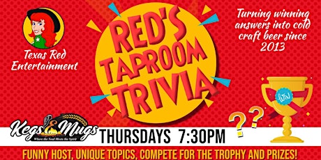 Kegs & Mugs Lewisville presents Texas Red's Thursday Taproom Trivia  @7:30p