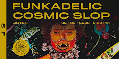 Funkadelic - Cosmic Slop : LISTEN | Envelop SF (9:30pm)