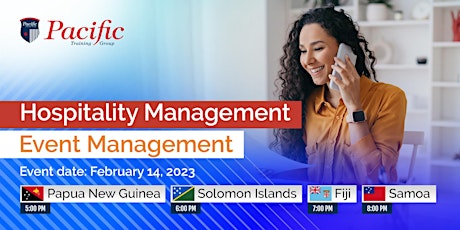 PACIFIC ISLANDS: HOSPITALITY AND EVENT MANAGEMENT - 14 FEBRUARY 2023