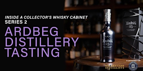 INSIDE A COLLECTOR’S WHISKY CABINET: SERIES 2 - ARDBEG DISTILLERY TASTING