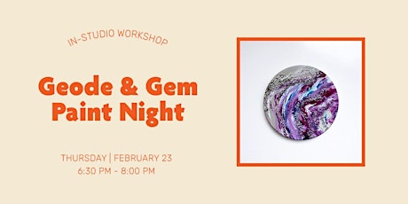 In-Studio Workshop – Abstract Acrylic Paint Pouring - Geode & Gem Night