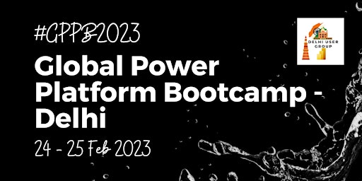 Global Power Platform Bootcamp 2023 - Delhi
