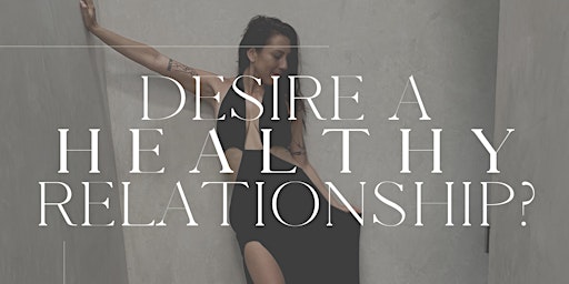 *Online* Free Masterclass: HOW TO HAVE A HEALTHY RELATIONSHIP (for women) primary image