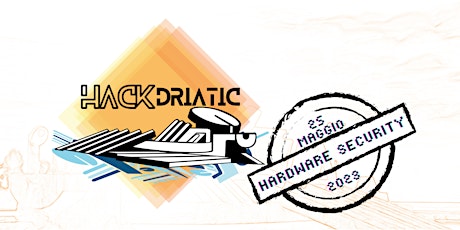 HACKDRIATIC_Hardware Security_25 Maggio 2023