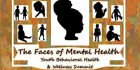 The Faces of Mental Health-Youth Behavioral Health & Wellness Summit primary image