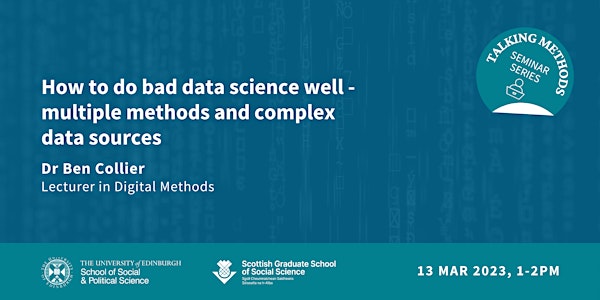 How to do bad data science well - multiple methods and complex data sources