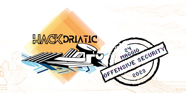 HACKDRIATIC_Offensive Security_24 Maggio 2023
