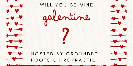 Galentines 2023 Hosted by Grounded Roots Chiropractic