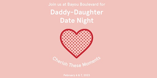 2023 CFA Bayou Blvd Daddy Daughter Date Night