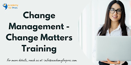 Change Management - Change Matters 1 Day Training in Markham