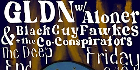 GLDN w/ Aloner and Black Guy Fawkes & The Co-Conspirators