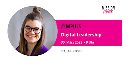 #impuls: Digital Leadership mit Julia Schleidt