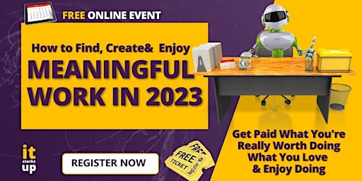 FREE Online Event - How to Find, Create & Enjoy Meaningful Work
