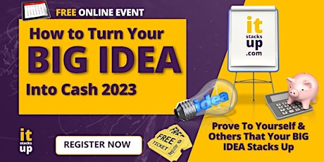 FREE Online Webinar - How to Turn Your BIG Idea Into Cash