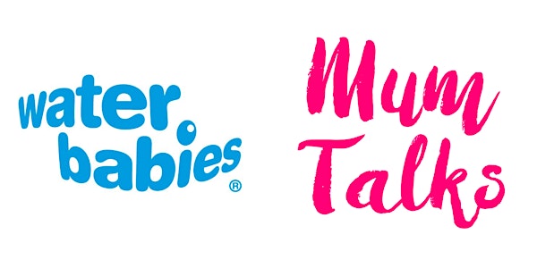 Mum Talks & Water Babies event - Junction 6, Castleknock