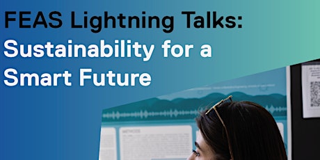 FEAS Lightning Talks: Sustainability for a smart future