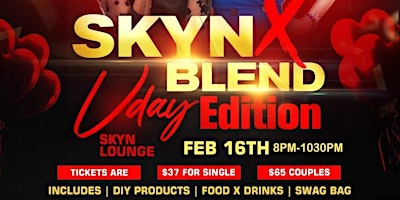 Skyn X Blend Vday Edition