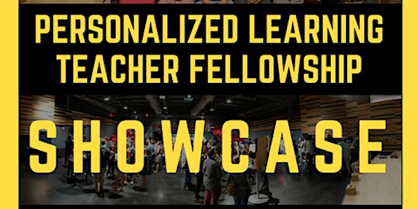 Personalized Learning Teacher Fellowship 2018 SHOWCASE