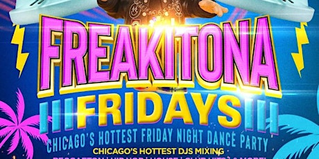 FreakiTona Fridays (Wicker Park Chicago)