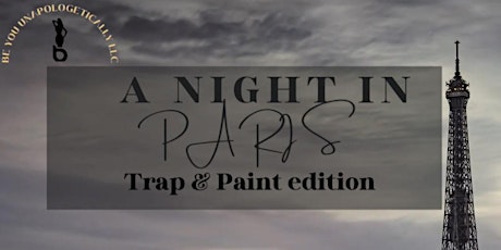 Trap n Paint " A Night  in PARIS "