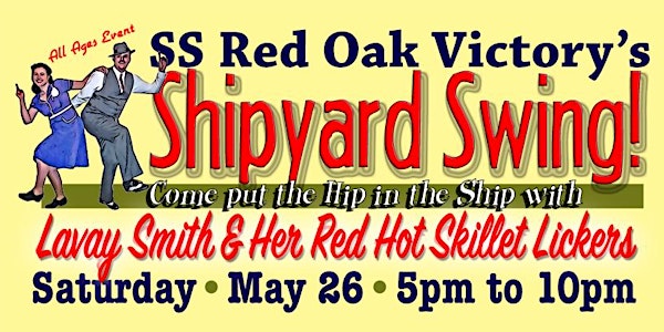 Shipyard Swing at the SS Red Oak Victory with Lavay Smith !