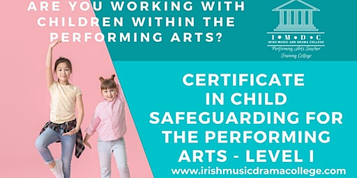 Level 1 - Child Safeguarding Within The Performing Arts, Ireland - Online