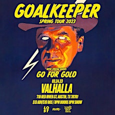 GOALKEEPER, Go For Gold + More @ Valhalla