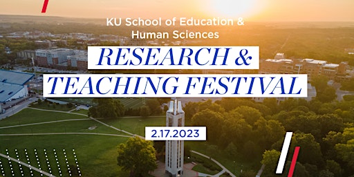 2023 KU  School of Education & Human Sciences Research & Teaching Festival