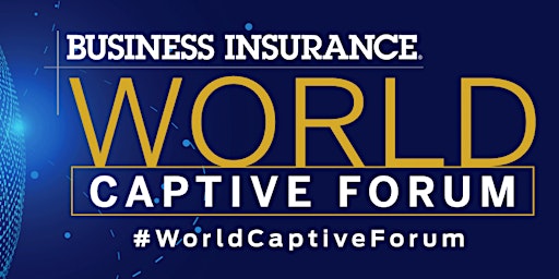 Business Insurance 2023 World Captive Forum Virtual Conference Registration