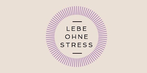 Basisseminar "Lebe ohne Stress"
