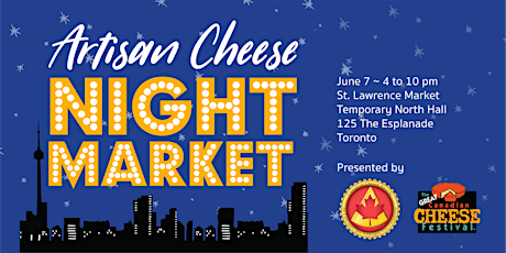 Canada's first Artisan Cheese Night Market on June 7