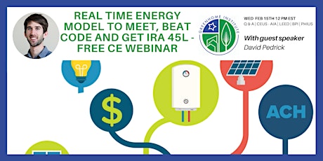 Real Time Energy Model to meet, beat code and get IRA 45L - Free CE Webinar