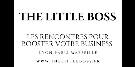 Les rencontres pour booster votre business -  Lyon - 17 mars 2023 Journée