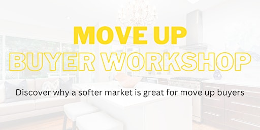 Move Up Buyers Workshop